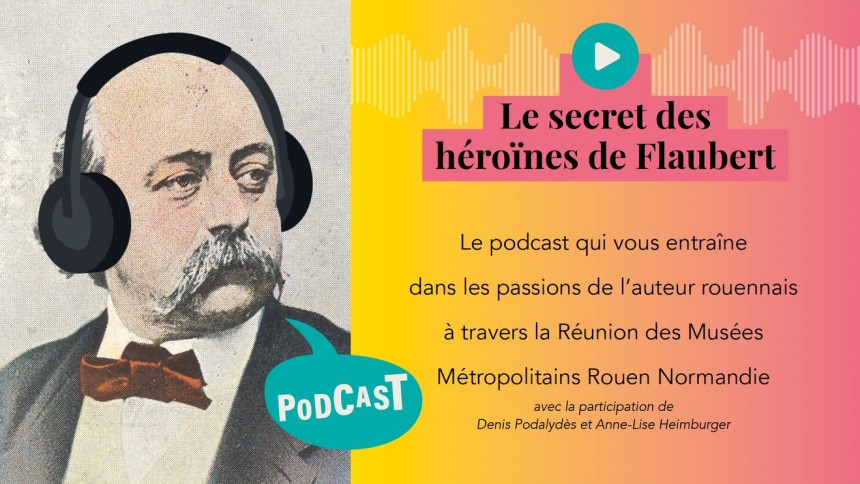 Podcast : Le secret des héroïnes de Flaubert 